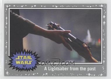 2015 Topps Star Wars: Journey to The Force Awakens - [Base] - Death Star Silver #92 - The Force Awakens - A Lightsaber from the past