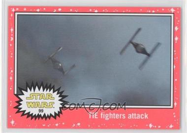 2015 Topps Star Wars: Journey to The Force Awakens - [Base] - Lightsaber Neon Starfield #99 - The Force Awakens - TIE fighters attack