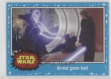 2015 Topps Star Wars: Journey to The Force Awakens - [Base] #15 - Revenge of the Sith - Arrest gone bad