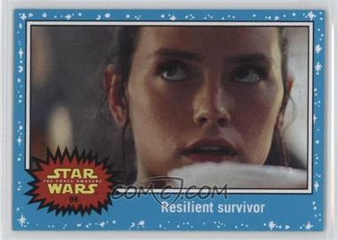 2015 Topps Star Wars: Journey to The Force Awakens - [Base] #98 - The Force Awakens - Resilient survivor