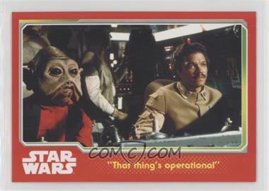 2015 Topps Star Wars: Journey to The Force Awakens UK - [Base] #135 - "That thing's operational"