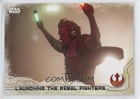Launching the Rebel Fighters