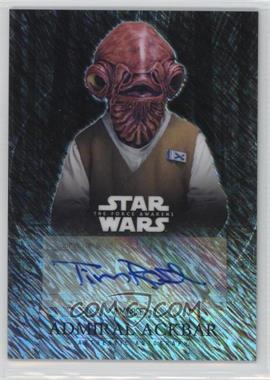 2016 Topps Star Wars: The Force Awakens Chrome - Autographs - Shimmer Refractor #_TIRO - Tim Rose as Admiral Ackbar /10