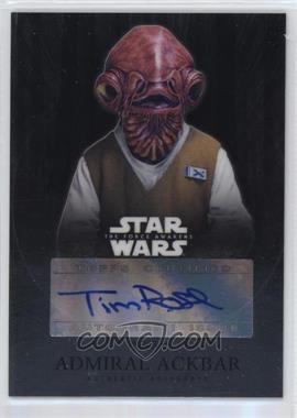 2016 Topps Star Wars: The Force Awakens Chrome - Autographs #_TIRO - Tim Rose as Admiral Ackbar