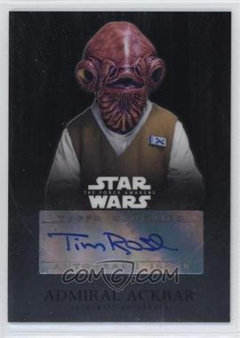 2016 Topps Star Wars: The Force Awakens Chrome - Autographs #_TIRO - Tim Rose as Admiral Ackbar