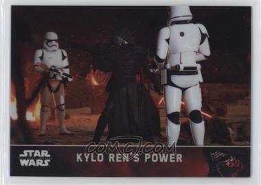 2016 Topps Star Wars: The Force Awakens Chrome - [Base] - Refractor #7 - Kylo Ren's Power