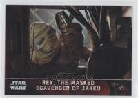 Rey, The Masked Scavenger of Jakku