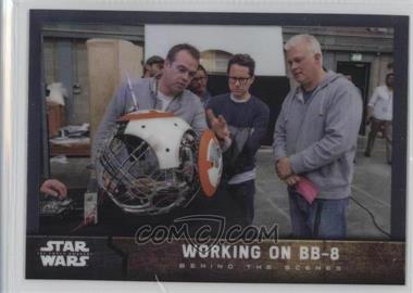 2016 Topps Star Wars: The Force Awakens Chrome - Behind the Scenes #1 - Working On BB-8