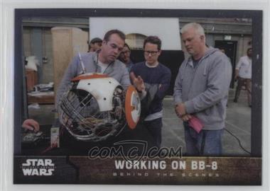 2016 Topps Star Wars: The Force Awakens Chrome - Behind the Scenes #1 - Working On BB-8