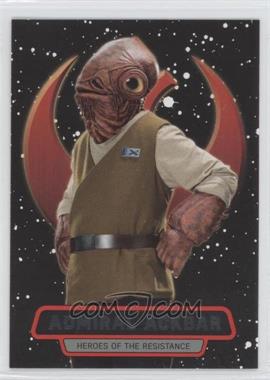 2016 Topps Star Wars: The Force Awakens Series 2 - Heroes of the Resistance #7 - Admiral Ackbar