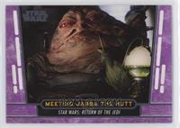 Meeting Jabba the Hutt #/100