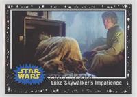 Luke Skywalker's Impatience