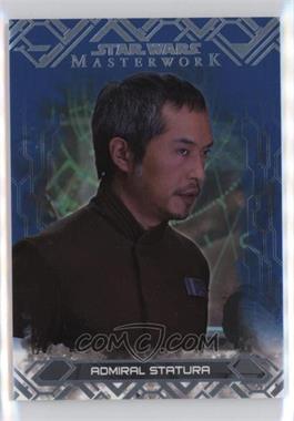 2017 Topps Star Wars Masterwork - [Base] - Blue #70 - Admiral Statura