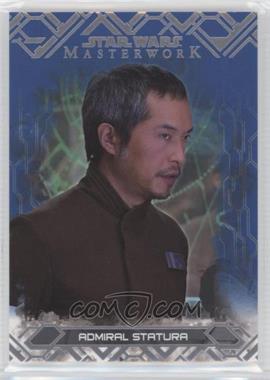 2017 Topps Star Wars Masterwork - [Base] - Blue #70 - Admiral Statura