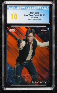 2018 Topps Finest Star Wars - [Base] - Orange Refractor #45 - Han Solo /25 [CGC 10 Pristine]