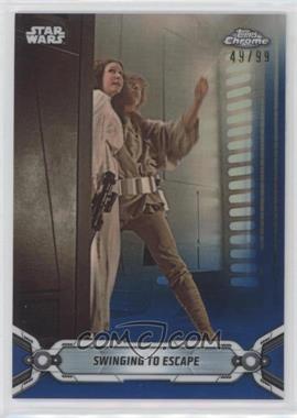 2019 Topps Star Wars Chrome Legacy - [Base] - Blue Refractor #94 - Swinging to Escape /99
