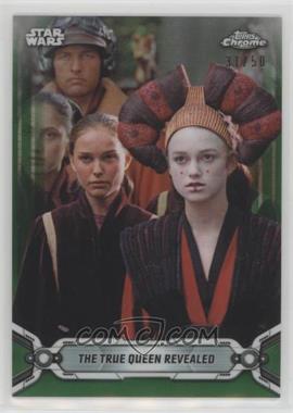2019 Topps Star Wars Chrome Legacy - [Base] - Green Refractor #20 - The True Queen Revealed /50