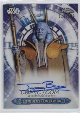 2019 Topps Star Wars Chrome Legacy - Prequel Autographs #PA-JB - Jerome Blake as Mas Amedda /199