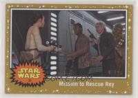 Mission to Rescue Rey #/25