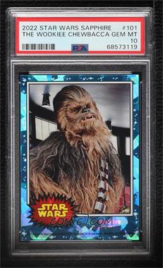 2022 Topps Chrome Sapphire Edition Star Wars - [Base] #101 - The Wookiee Chewbacca [PSA 10 GEM MT]