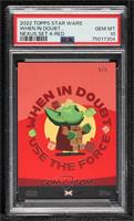 When in Doubt Use the Force [PSA 10 GEM MT] #/5
