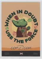 When in Doubt Use the Force