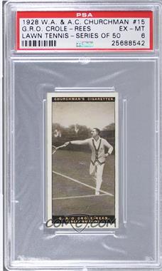 1928 Churchman's Lawn Tennis - Tobacco [Base] #15 - G. R. O. Crole-Rees [PSA 6 EX‑MT]