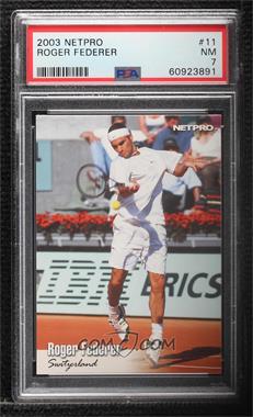 2003 NetPro - [Base] #11 - Roger Federer [PSA 7 NM]