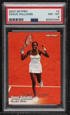 2003 NetPro - [Base] #2 - Venus Williams [PSA 8 NM‑MT]