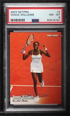 2003 NetPro - [Base] #2 - Venus Williams [PSA 8 NM‑MT]