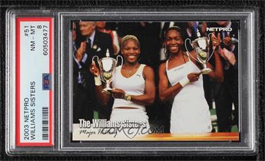 2003 NetPro - [Base] #51 - The Williams Sisters [PSA 8 NM‑MT]