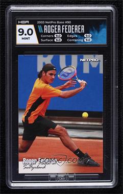 2003 NetPro - [Base] #90 - Roger Federer [HGA 9 MINT]