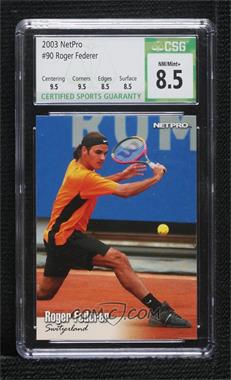 2003 NetPro - [Base] #90 - Roger Federer [CSG 8.5 NM/Mint+]