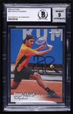 2003 NetPro - [Base] #90 - Roger Federer [BAS BGS Authentic]