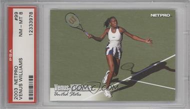 2003 NetPro - [Base] #99 - Venus Williams [PSA 8 NM‑MT]