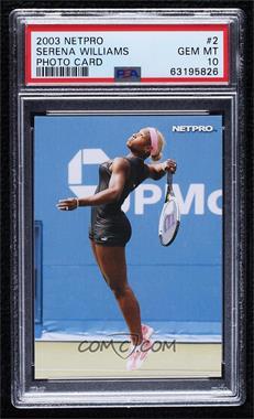 2003 NetPro - Photo Card #2 - Serena Williams [PSA 10 GEM MT]