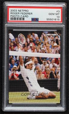2003 NetPro - Photo Card #3 - Roger Federer [PSA 10 GEM MT]