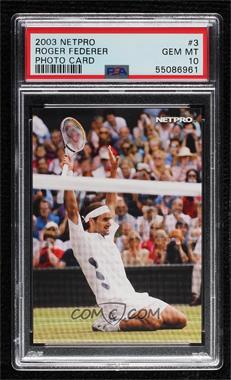 2003 NetPro - Photo Card #3 - Roger Federer [PSA 10 GEM MT]