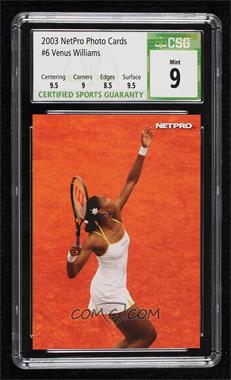 2003 NetPro - Photo Card #6 - Venus Williams [CSG 9 Mint]