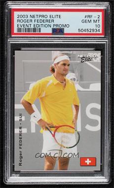 2003 NetPro Elite Series - Event Edition Preview #RF-2 - Roger Federer [PSA 10 GEM MT]
