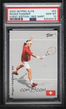 2003 NetPro Elite Series - Event Edition #E3.1 - Roger Federer (Red Shirt) [PSA 10 GEM MT]