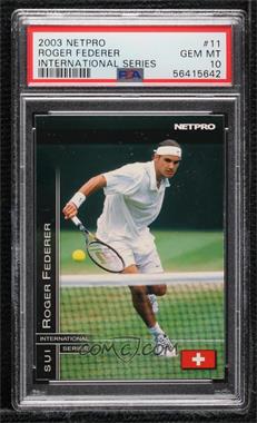 2003 NetPro International Series - [Base] #11 - Roger Federer [PSA 10 GEM MT]