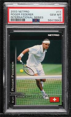 2003 NetPro International Series - [Base] #11 - Roger Federer [PSA 10 GEM MT]