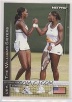 The Wiliams Sisters (Venus Williams, Serena Williams)
