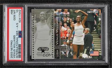 2003 NetPro International Series - [Base] #88 - Venus Williams [PSA 10 GEM MT]