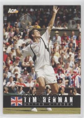 2005 Ace Debut Edition - [Base] #06 - Tim Henman