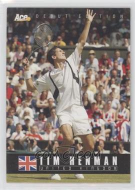 2005 Ace Debut Edition - [Base] #06 - Tim Henman