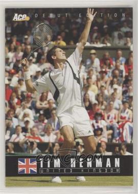 2005 Ace Debut Edition - [Base] #06 - Tim Henman