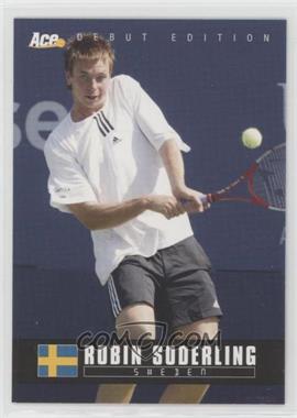 2005 Ace Debut Edition - [Base] #40 - Robin Soderling