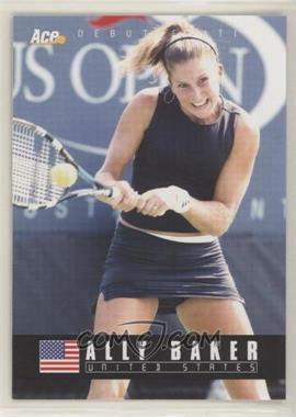 2005 Ace Debut Edition - [Base] #57 - Ally Baker